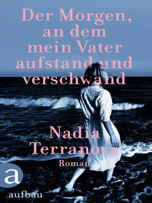 cover image of Der Morgen, an dem mein Vater aufstand und verschwand